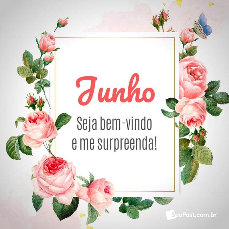 Junho seja bem-vindo