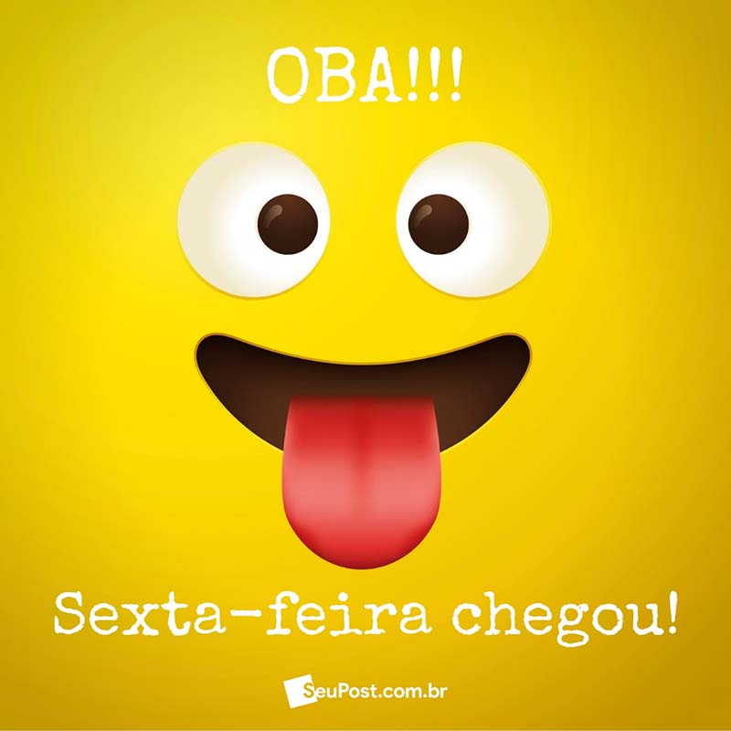 Sexta-feira chegou