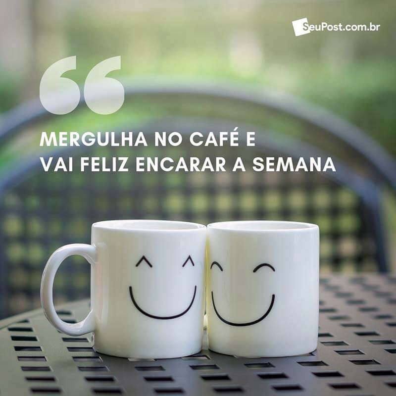 Mergulha no café e vai feliz encarar a semana