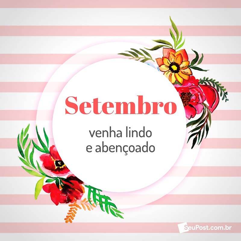 Setembro venha lindo e abençoado