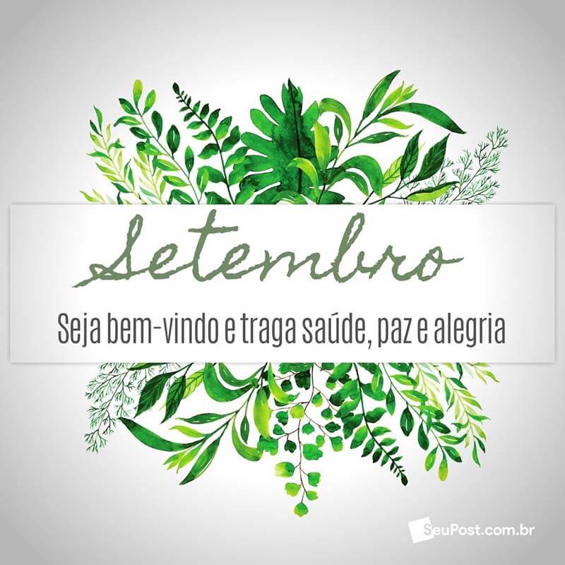 Setembro seja bem-vindo