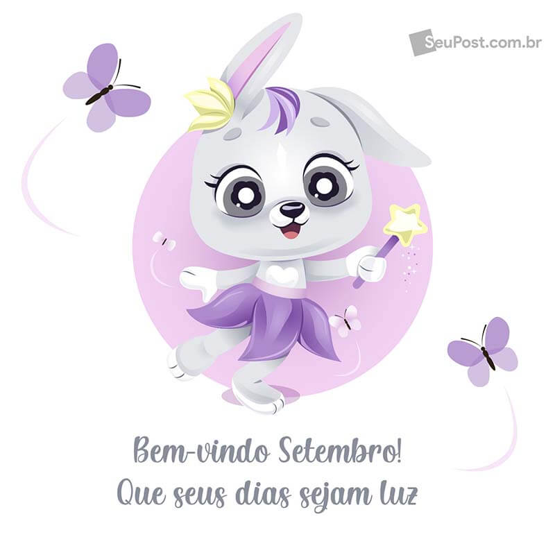 Bem-vindo setembro! Que seus dias sejam luz